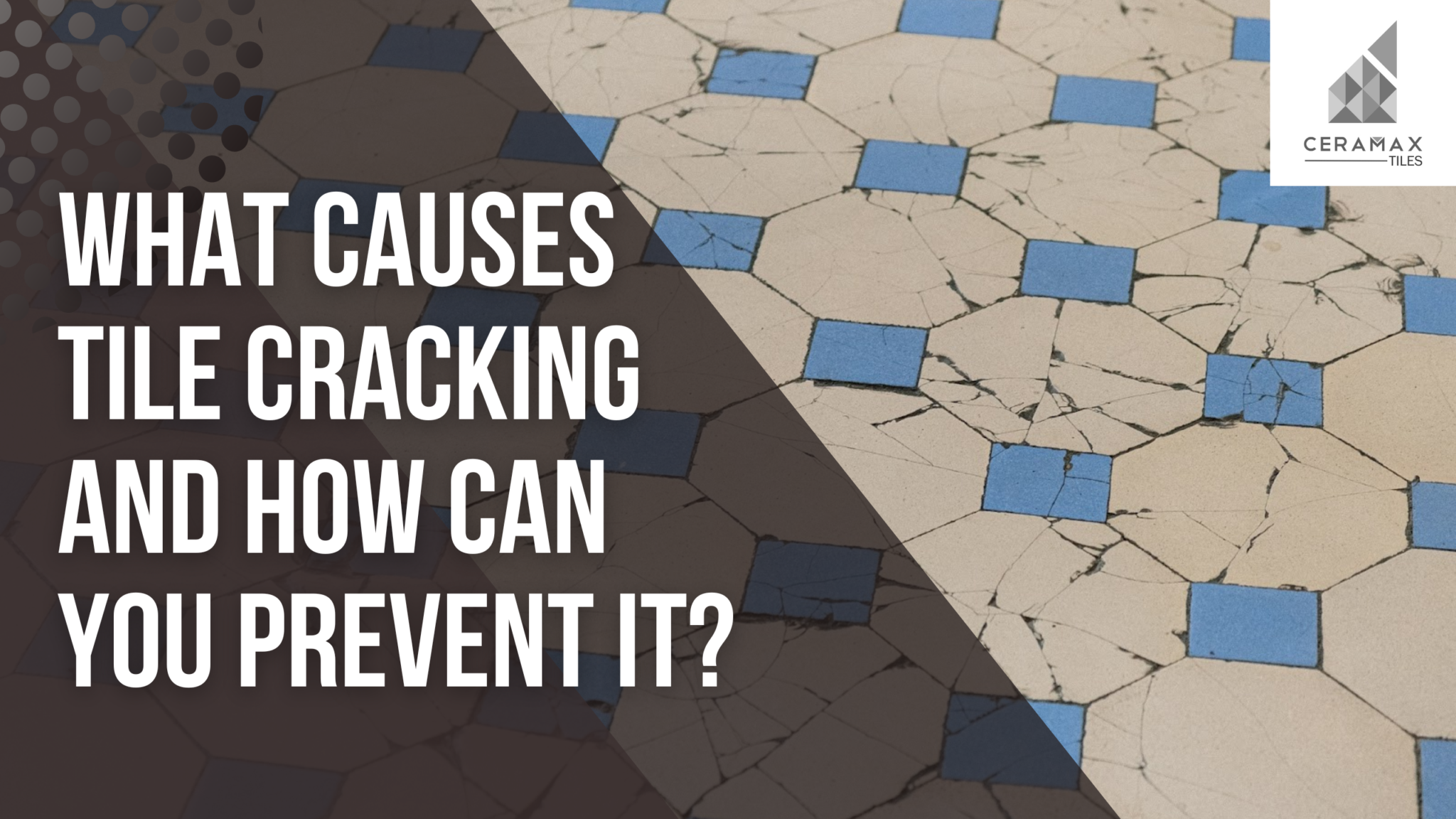 What Causes Tile Cracking and How Can You Prevent It? Ceramax Granito Limited