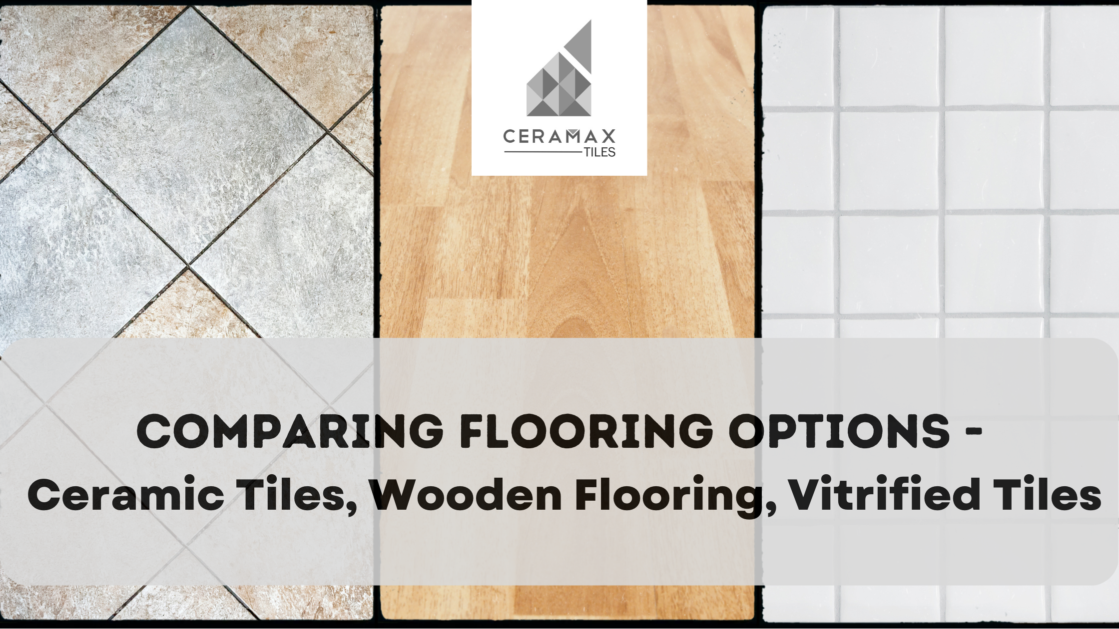 Comparing-Flooring-Options-Ceramic-Tiles-Wooden-Flooring-Vitrified-Tiles